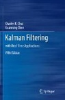 Guanrong Chen, Charles K. Chui - Kalman Filtering