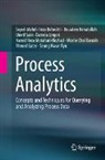Moshe Chai Barukh, Seyed-Mehdi-Reza Beheshti, Boualem Benatallah, Ahmed Gater, Daniela Grigori, Hamid Reza Motahari-Nezhad... - Process Analytics