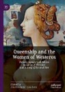 Lisa Benz, Zita Eva Rohr - Queenship and the Women of Westeros