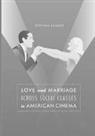 Stephen Sharot - Love and Marriage Across Social Classes in American Cinema