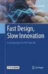 David M. Frohlich - Fast Design, Slow Innovation