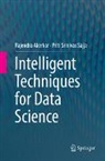 Rajendra Akerkar, Priti Srinivas Sajja - Intelligent Techniques for Data Science