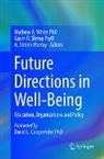 A. Simon Murray, Gavin R. Slemp, Mathew A White - Future Directions in Well-Being