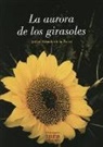 Javier Adrada de la Torre - La aurora de los girasoles