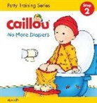 Christine L'Heureux, Pierre Brignaud - Caillou, No More Diapers: Step 2