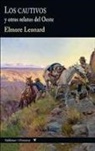 Elmore Leonard - Los cautivos : y otros relatos del Oeste