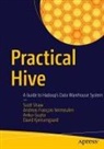 Ankur Gupta, David Kjerrumgaard, Scott Shaw, Andreas François Vermeulen - Practical Hive