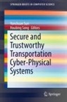 Houbing Song, Yunchuan Sun - Secure and Trustworthy Transportation Cyber-Physical Systems