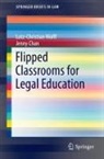 Jenny Chan, Lutz-Christian Wolff - Flipped Classrooms for Legal Education