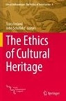 Tracy Ireland, John Schofield - The Ethics of Cultural Heritage