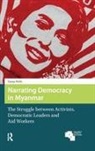 Tamas Wells - Narrating Democracy in Myanmar