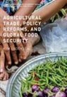 Kym Anderson - Agricultural Trade, Policy Reforms, and Global Food Security