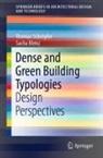 Sacha Menz, Thomas Schröpfer - Dense and Green Building Typologies