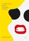 Mathieu Deflem - Lady Gaga and the Sociology of Fame