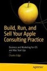 Charles Edge - Build, Run, and Sell Your Apple Consulting Practice