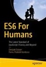 Deepak Grover, Hanu Prateek Kunduru, Hanu Prateek Kunduru - ES6 for Humans