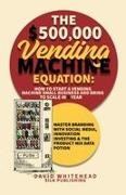 David Whitehead - The $500,000 Vending Machine Equation Master Branding with Social Media, Innovation Investing & The Product Mix Data Potion