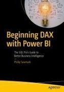 Philip Seamark - Beginning DAX with Power BI The SQL Pro's Guide to Better Business Intelligence