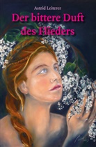 Astrid Leiterer - Der bittere Duft des Flieders