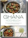 Liana Ofori - Ghana Kochbuch