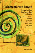 Thomas Bartsch, Frank-Maria Fischer, Holger Küls, Hans-Hermann Mahnken, Artur Nickel, Sigune Schnabel... - Schattenfarben fangen