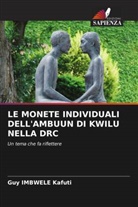 Guy IMBWELE Kafuti - LE MONETE INDIVIDUALI DELL'AMBUUN DI KWILU NELLA DRC