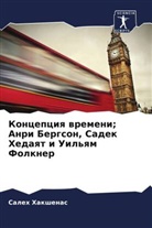 Saleh Hakshenas - Koncepciq wremeni; Anri Bergson, Sadek Hedaqt i Uil'qm Folkner