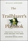 Sylvia Acevedo - Trailblazer''s Playbook