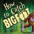 Alice Walstead, Andy Elkerton, Elkerton Andy - How to Catch Bigfoot