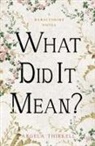 Angela Thirkell - What Did It Mean?