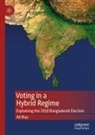 Ali Riaz - Voting in a Hybrid Regime