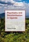 Yolana Pringle - Psychiatry and Decolonisation in Uganda