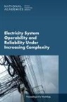 Board on Energy and Environmental Systems, Division on Engineering and Physical Sciences, National Academies of Sciences Engineering and Medicine - Electricity System Operability and Reliability Under Increasing Complexity
