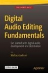 Wallace Jackson - Digital Audio Editing Fundamentals
