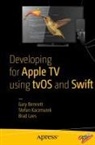 Gary Bennett, Stefan Kaczmarek, Brad Lees - Developing for Apple TV using tvOS and Swift