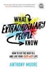 Anthony Moore - WHAT EXTRAORDINARY PEOPLE KNOW