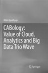 Nitin Upadhyay - CABology: Value of Cloud, Analytics and Big Data Trio Wave