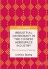 Denise Tsang - Industrial Democracy in the Chinese Aerospace Industry