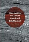 Hisao Ishizuka - Fiber, Medicine, and Culture in the British Enlightenment