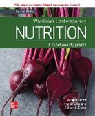 Angela Collene, Anne Smith, Smith Anne, Colleen Spees, Gordon Wardlaw - Wardlaw's Contemporary Nutrition: A Functional Approach ISE