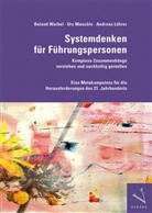 Andreas Löhrer, Urs Mauchle, Roland Waibel - Systemdenken für Führungspersonen: Komplexe Zusammenhänge verstehen und nachhaltig gestalten