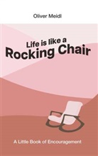 Oliver Meidl - Life is Like a Rocking Chair (International English Edition)