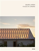 Sigurd Larsen, Sigurd Larsen Design &amp; Architecture, Lindblad, Sif Lindblad, Sigurd Larsen Design &amp; Architecture - Places of Longing