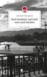 Annemarie Baumgarten - Nach Nordwest, nach Südwest, nach Nordost. Life is a Story - story.one