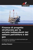Joshua Rowan - Finanza di progetto strutturata per le società indipendenti del settore petrolifero e del gas