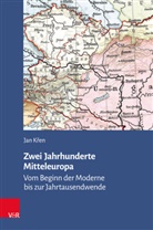 Jan Kren, Martin Schulze Wessel - Zwei Jahrhunderte Mitteleuropa