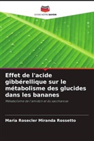 Maria Rosecler Miranda Rossetto - Effet de l'acide gibbérellique sur le métabolisme des glucides dans les bananes