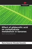Maria Rosecler Miranda Rossetto - Effect of gibberellic acid on carbohydrate metabolism in bananas