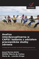 Josué Barros Júnior, KERMA Márcia de Freitas, Maria de . Lourdes Braga - Analiza interdyscyplinarna w CAPSi: badanie z udzialem pracowników sluzby zdrowia