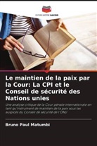 Bruno Paul Matumbi - Le maintien de la paix par la Cour: La CPI et le Conseil de sécurité des Nations unies